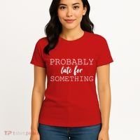 Probably Late For Something Women's T-Shirt thumb 4
