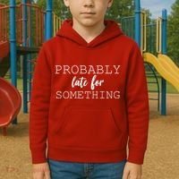 Probably Late For Something Kids Hoodie thumb 2