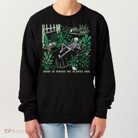 Plants LoverS GardenerS Home Is Where My Plants Are Women's Sweatshirt thumb 0