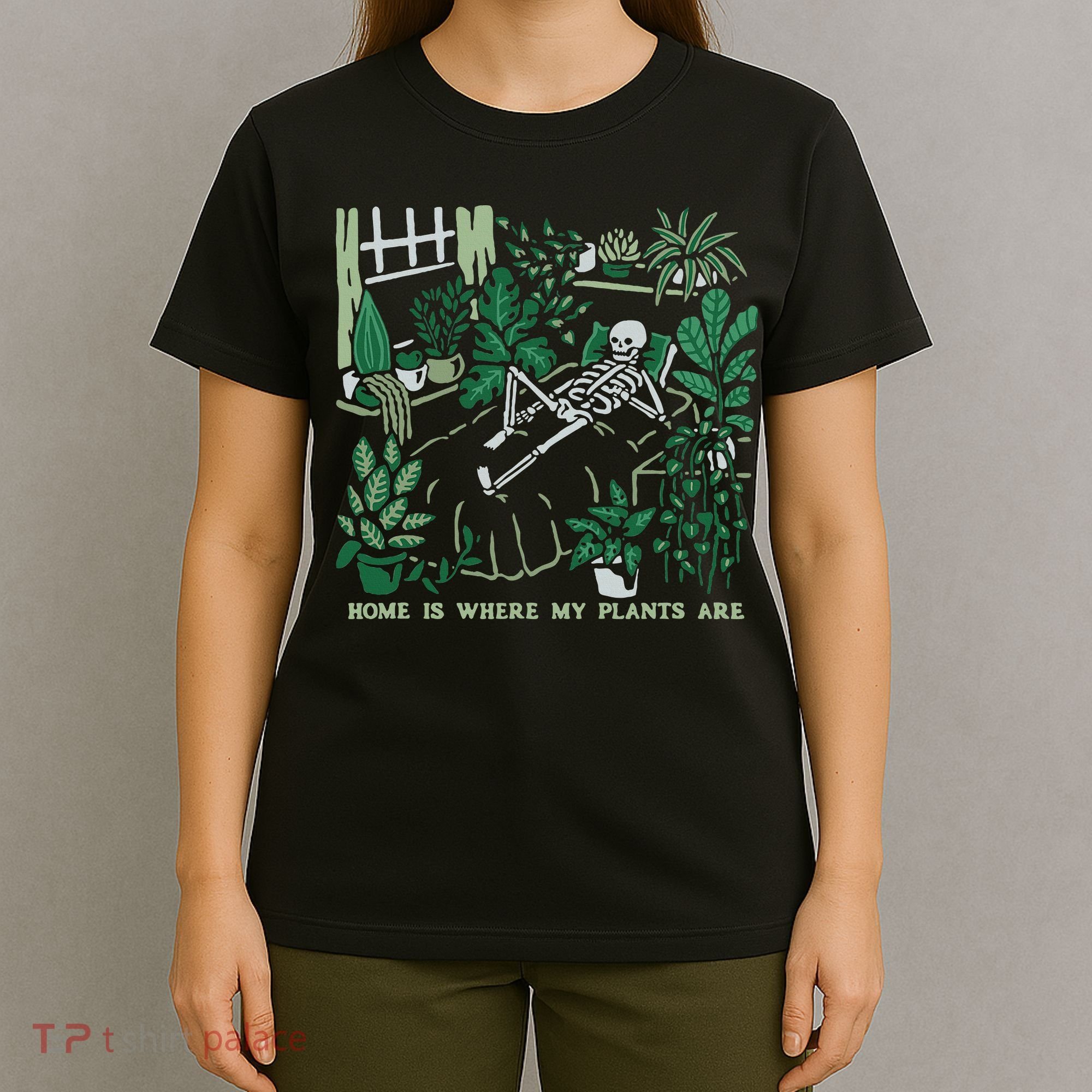 Plants LoverS GardenerS Home Is Where My Plants Are T-Shirt