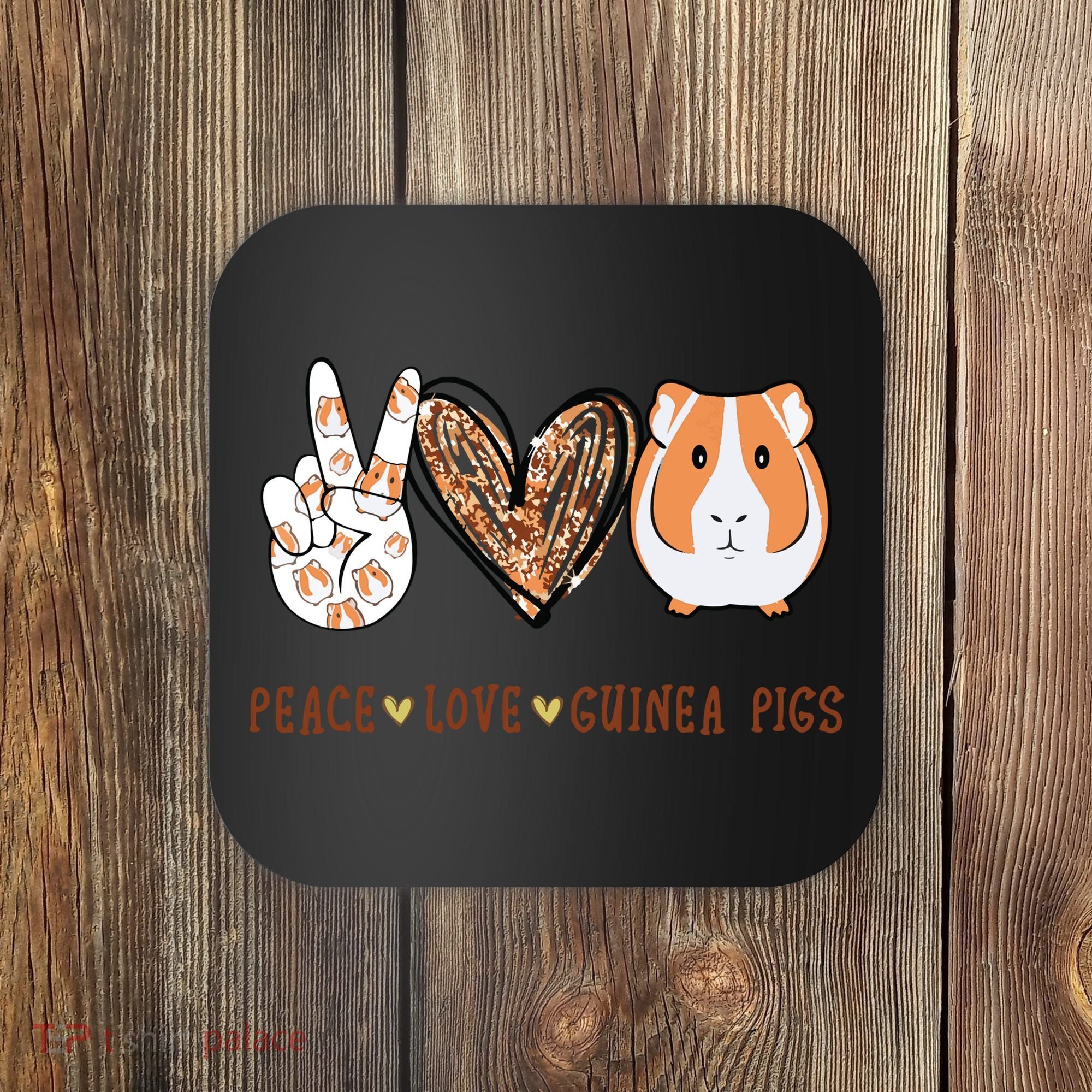 Peace Love Guinea Pigs Gift For Guinea Pigs Lover Coaster