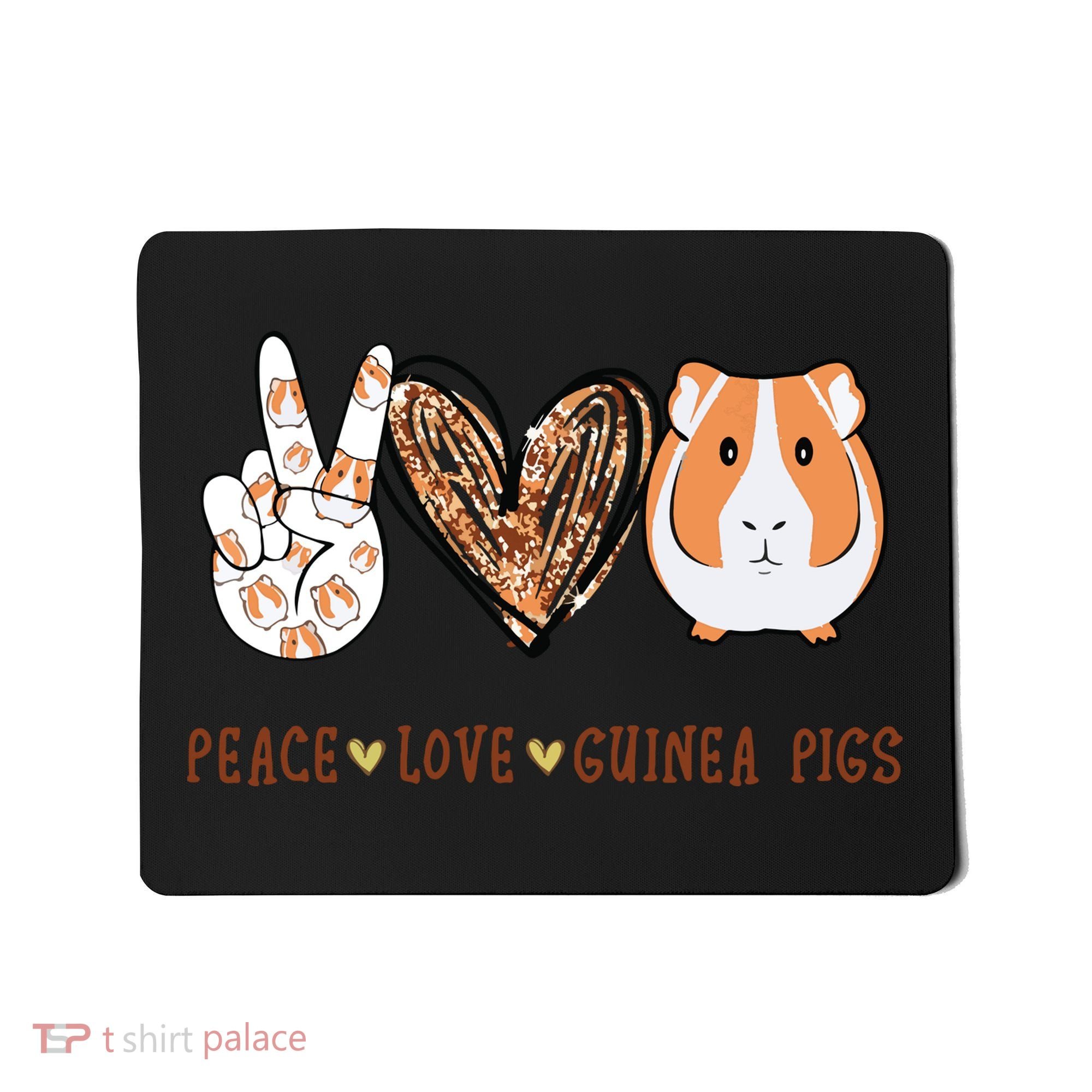 Peace Love Guinea Pigs Gift For Guinea Pigs Lover Mousepad