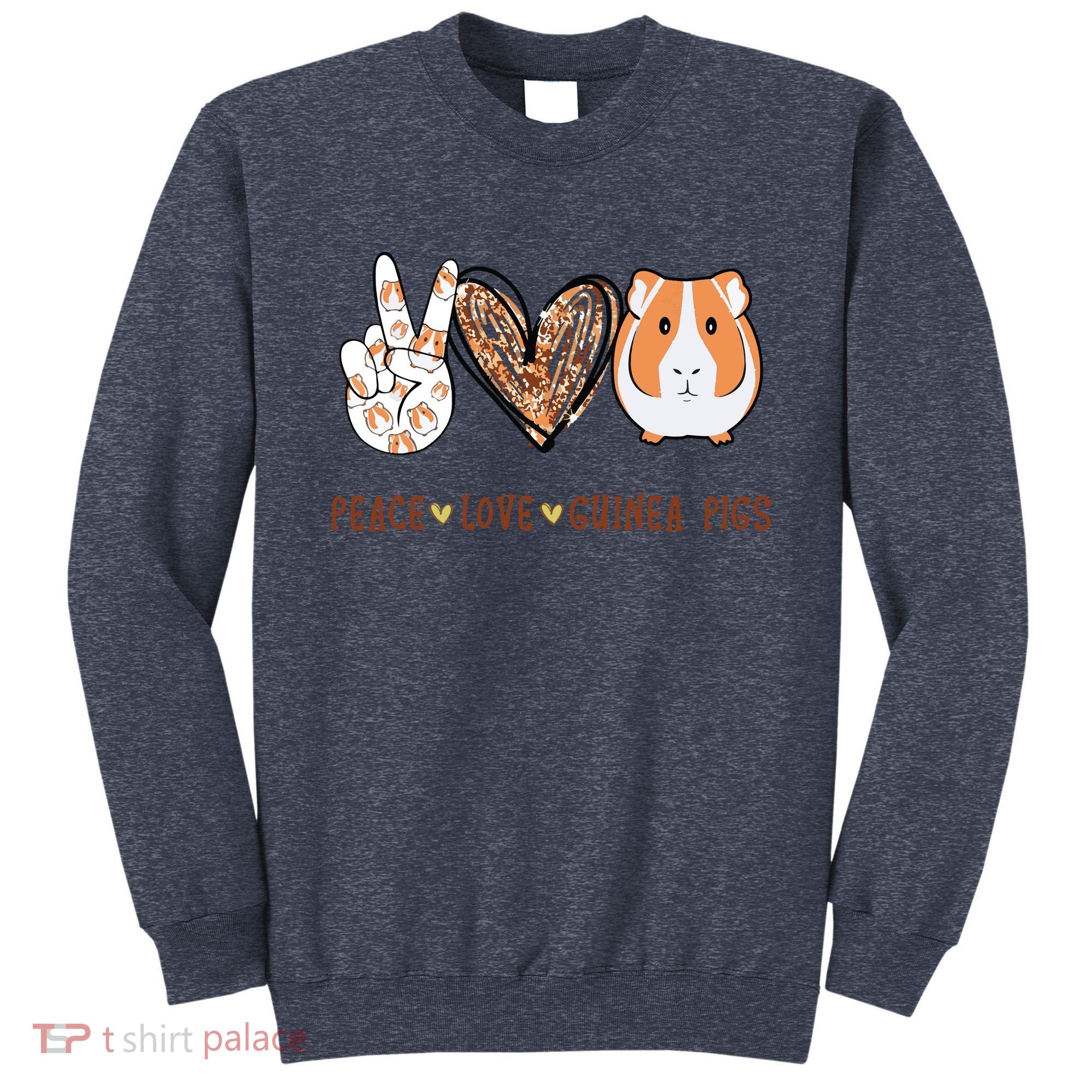 Peace Love Guinea Pigs Gift For Guinea Pigs Lover Sweatshirt