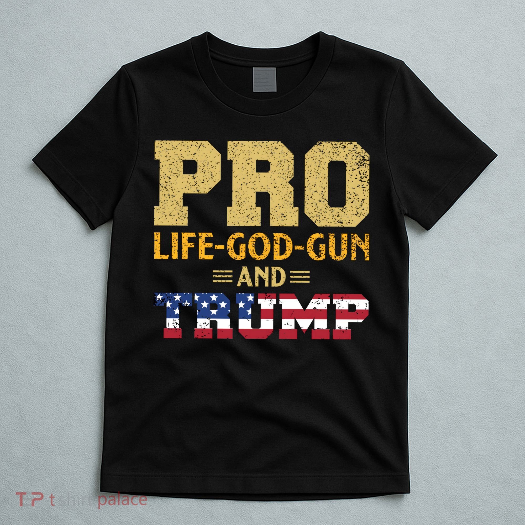 Pro Life God Gun And Trump T-Shirt