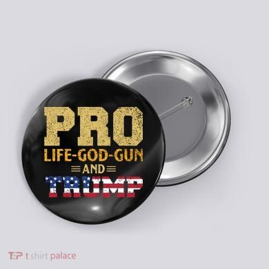 Pro Life God Gun And Trump Button