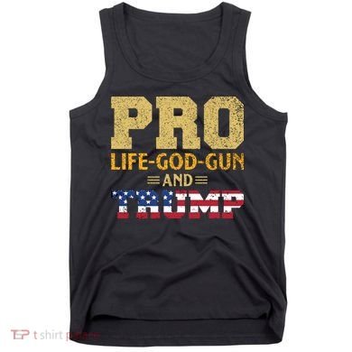 Pro Life God Gun And Trump Tank Top
