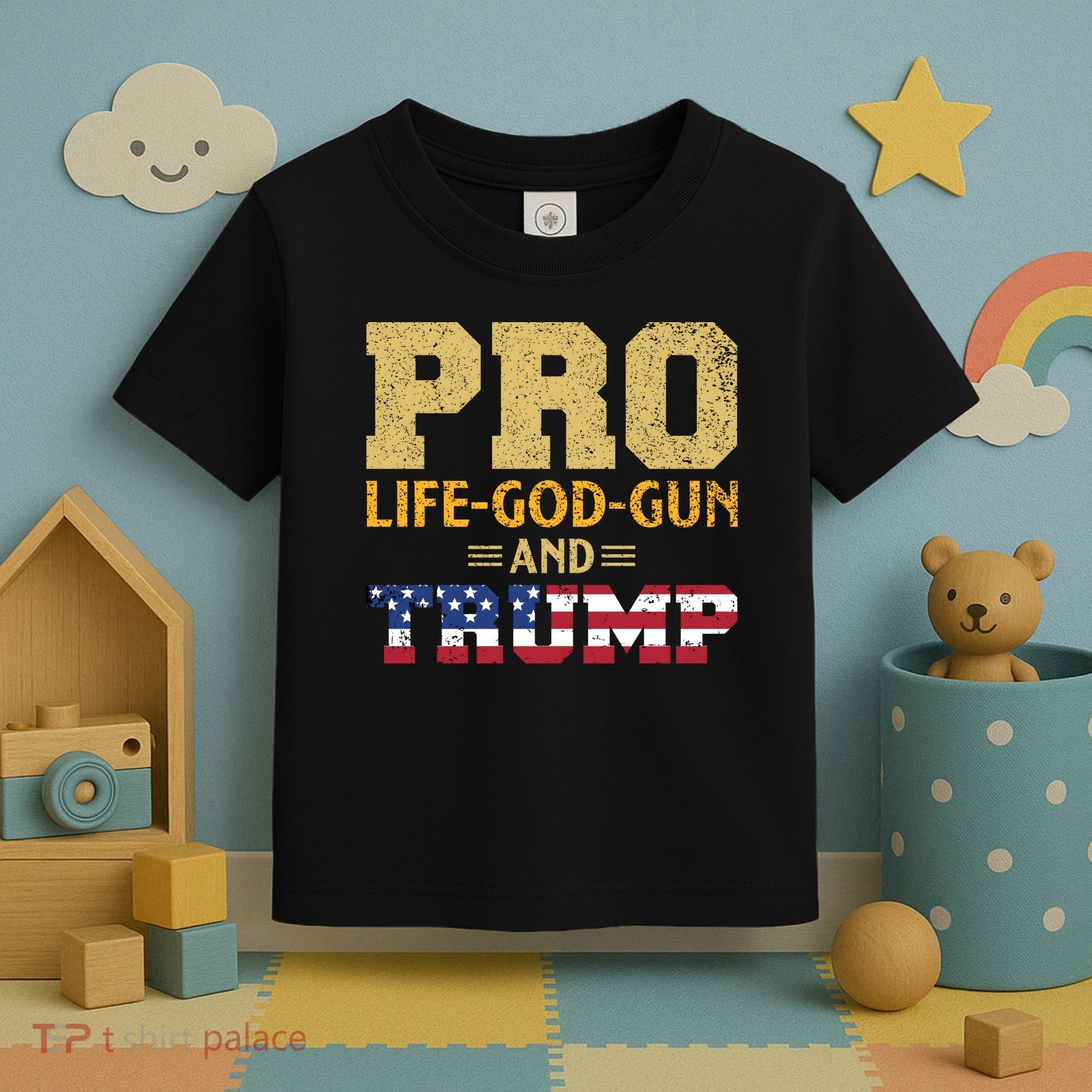 Pro Life God Gun And Trump Toddler T-Shirt