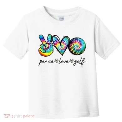 Peace Love Golf Tie Dye Cute Golf Lovers Toddler T-Shirt