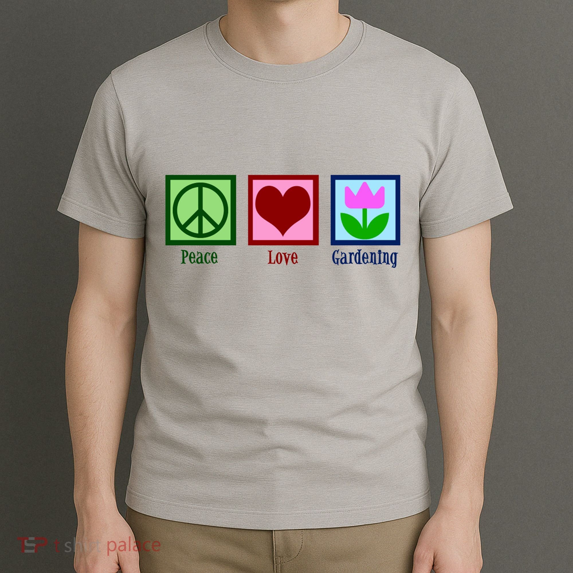 Peace Love Gardening T-Shirt