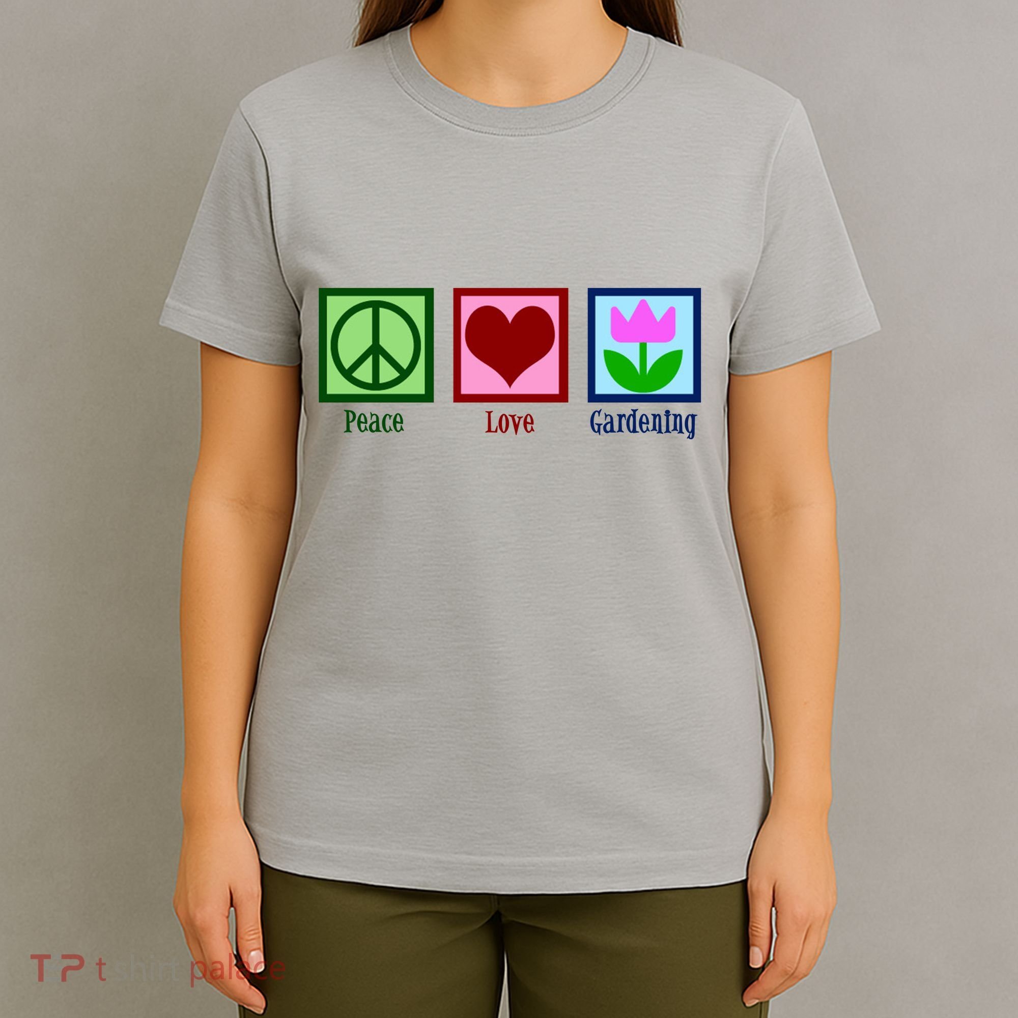 Peace Love Gardening T-Shirt