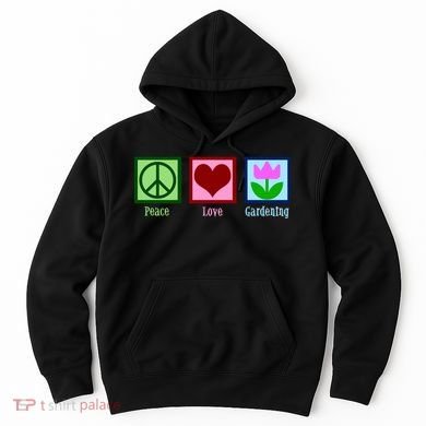 Peace Love Gardening Hoodie