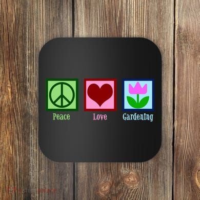 Peace Love Gardening Coaster
