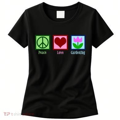 Peace Love Gardening Women's T-Shirt