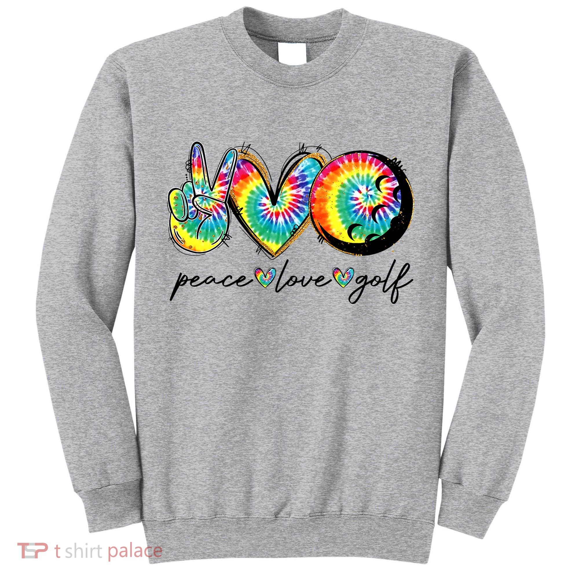 Peace Love Golf Funny Tie Dye Golf Lovers Tall Sweatshirt