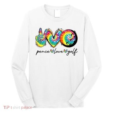 Peace Love Golf Funny Tie Dye Golf Lovers Long Sleeve Shirt