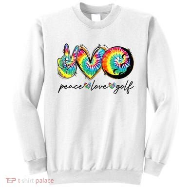 Peace Love Golf Funny Tie Dye Golf Lovers Sweatshirt
