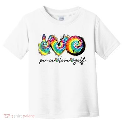 Peace Love Golf Funny Tie Dye Golf Lovers Toddler T-Shirt