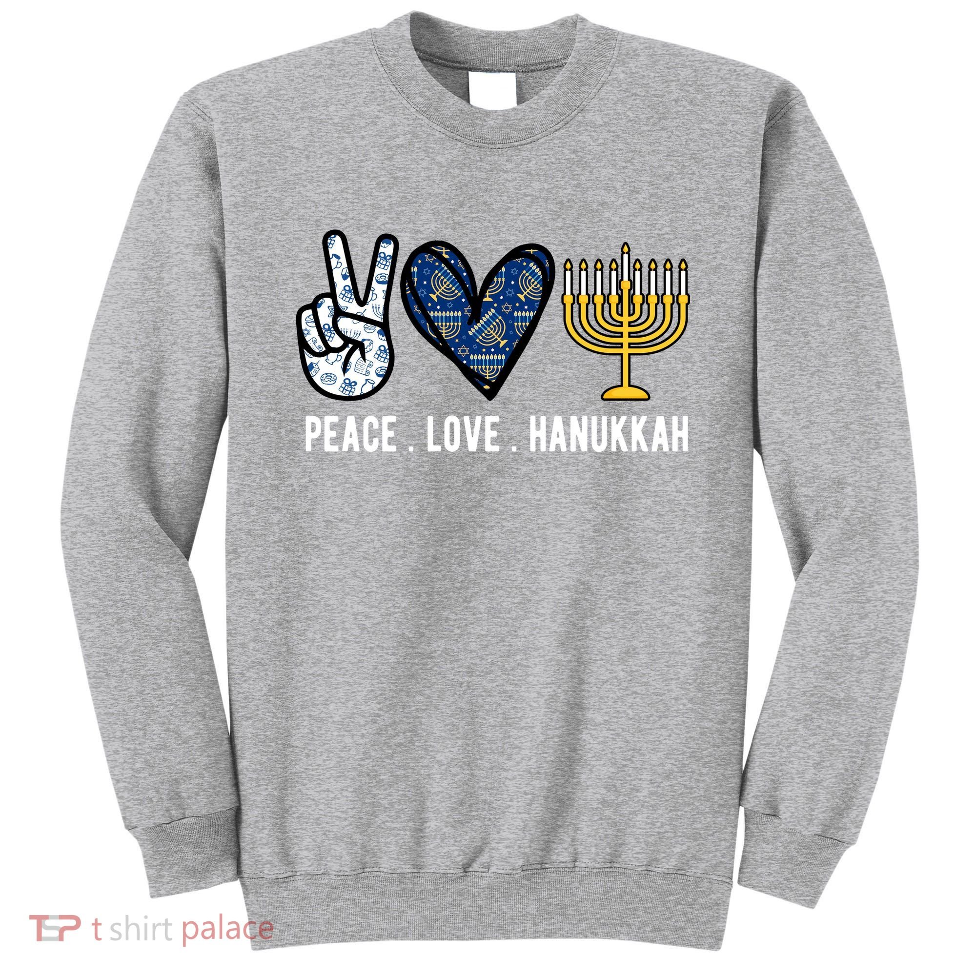Peace Love Hanukkah Jewish Holiday Gift Sweatshirt