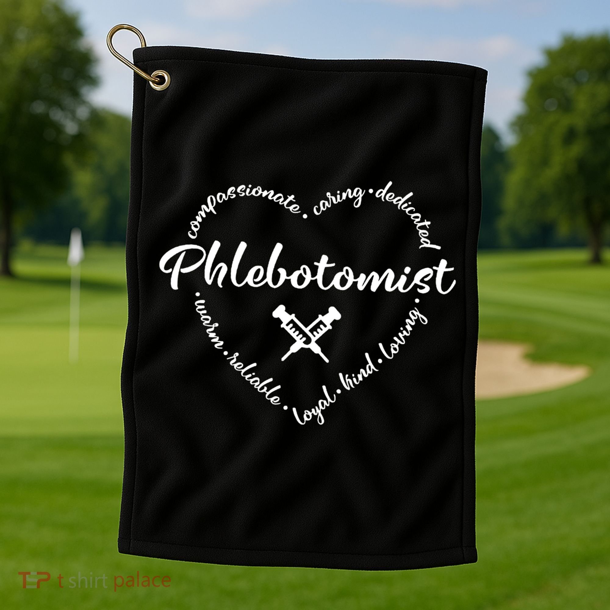 Phlebotomist Life Heart Caring Dedicated Loyal Phlebotomy Gift Golf Towel