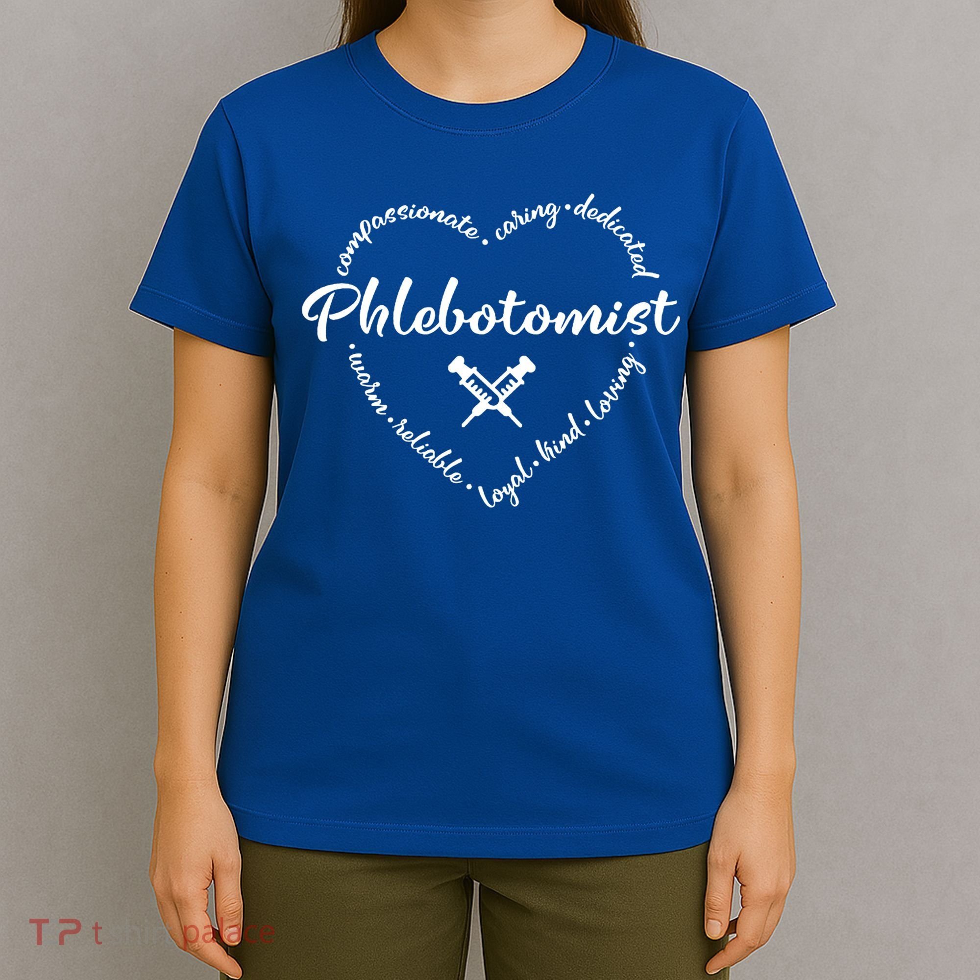 Phlebotomist Life Heart Caring Dedicated Loyal Phlebotomy Gift T-Shirt
