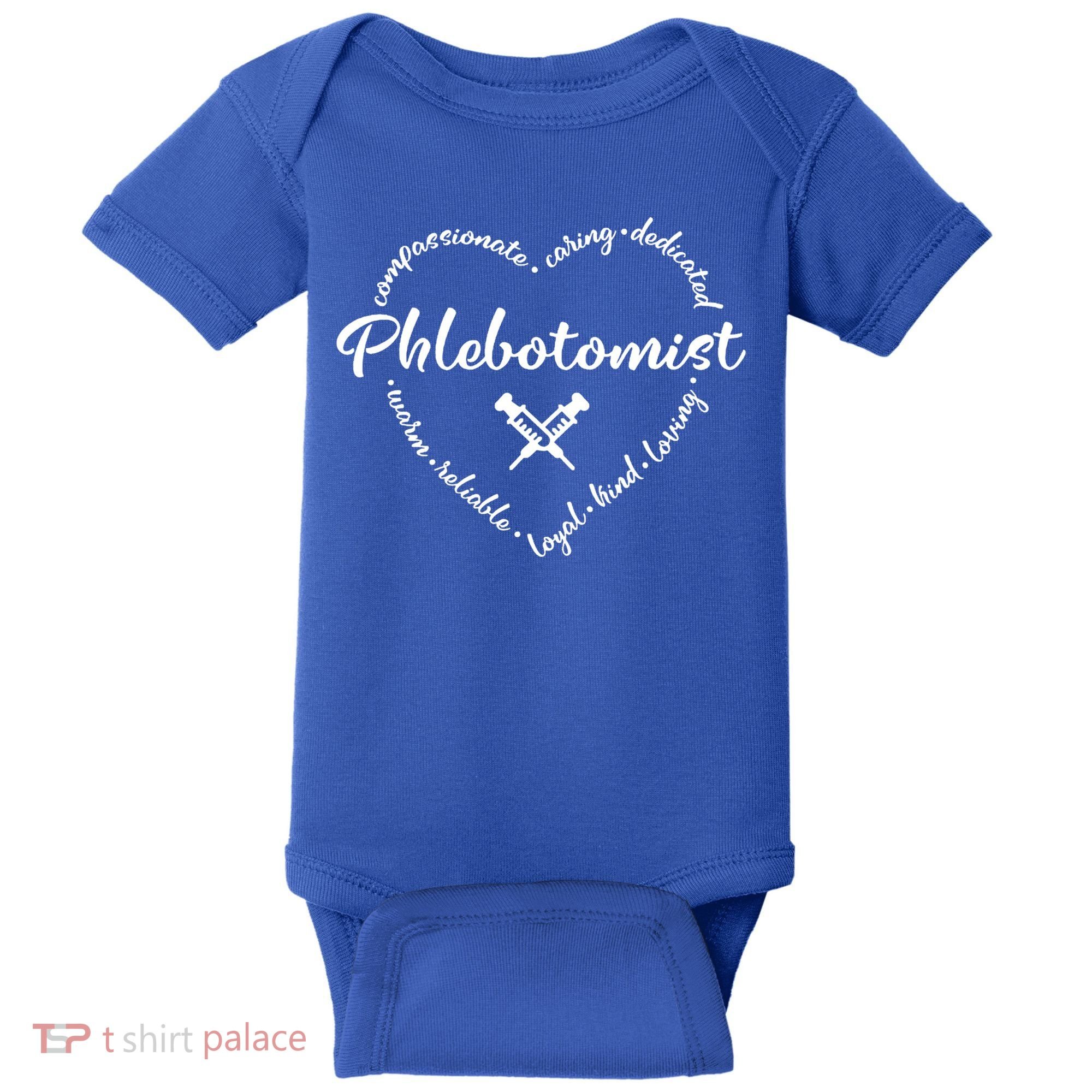 Phlebotomist Life Heart Caring Dedicated Loyal Phlebotomy Gift Baby Bodysuit