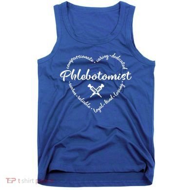 Phlebotomist Life Heart Caring Dedicated Loyal Phlebotomy Gift Tank Top