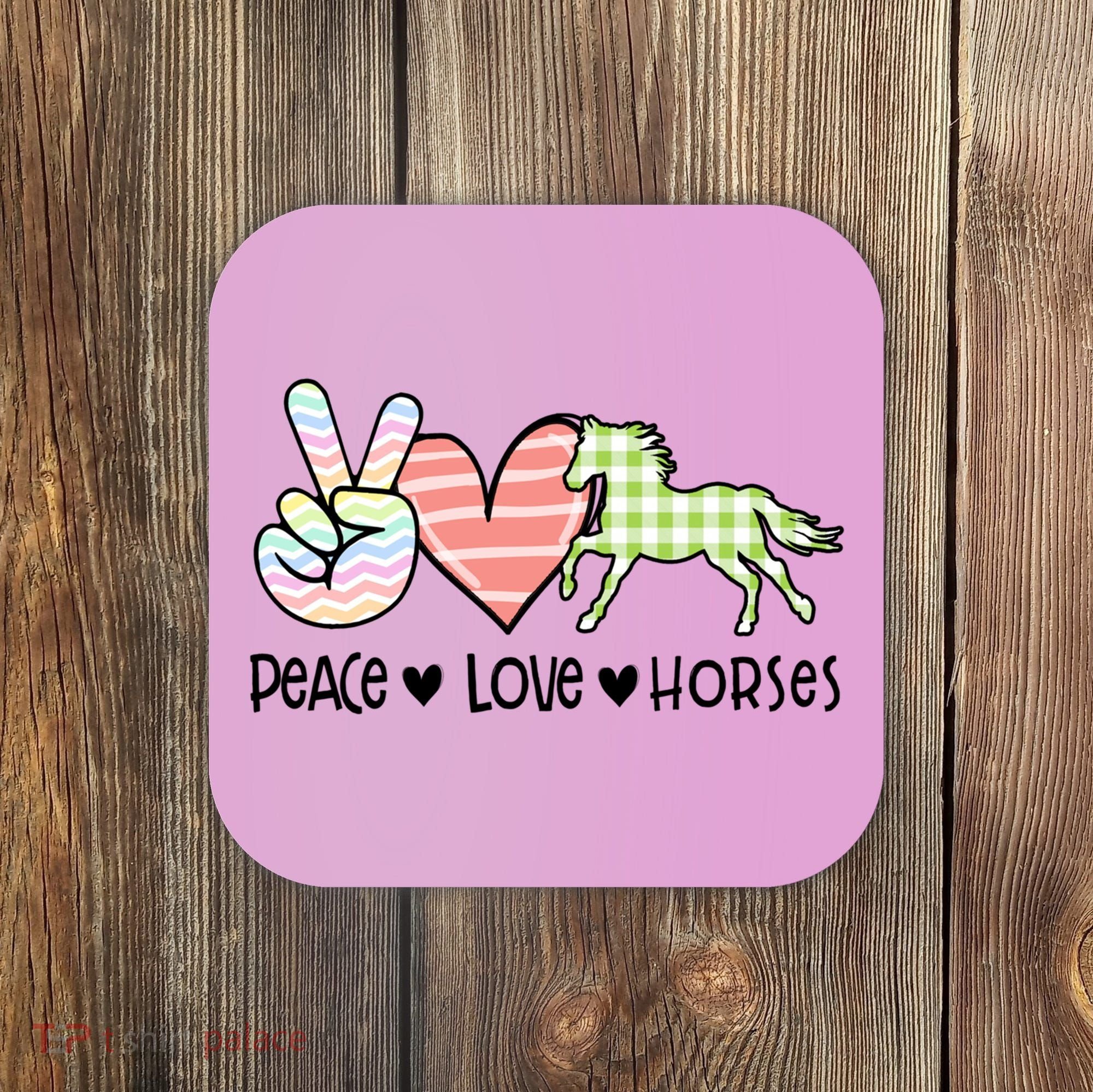 Peace Love Horses Gift Coaster