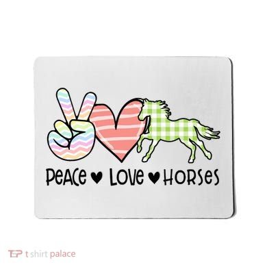 Peace Love Horses Gift Mousepad