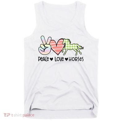 Peace Love Horses Gift Tank Top