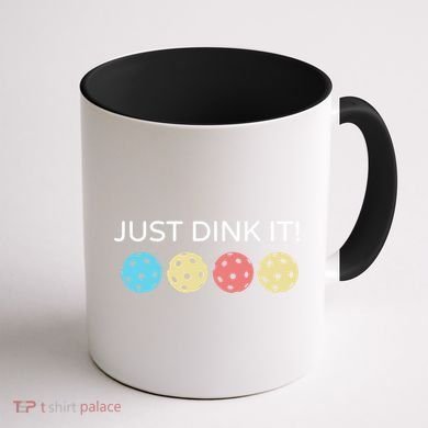 Pickleball Lover Hilarious Just Dink It! Pickleball Gift Coffee Mug back
