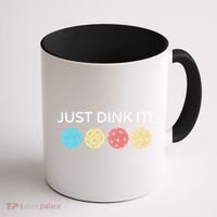 Pickleball Lover Hilarious Just Dink It! Pickleball Gift Coffee Mug thumb 1