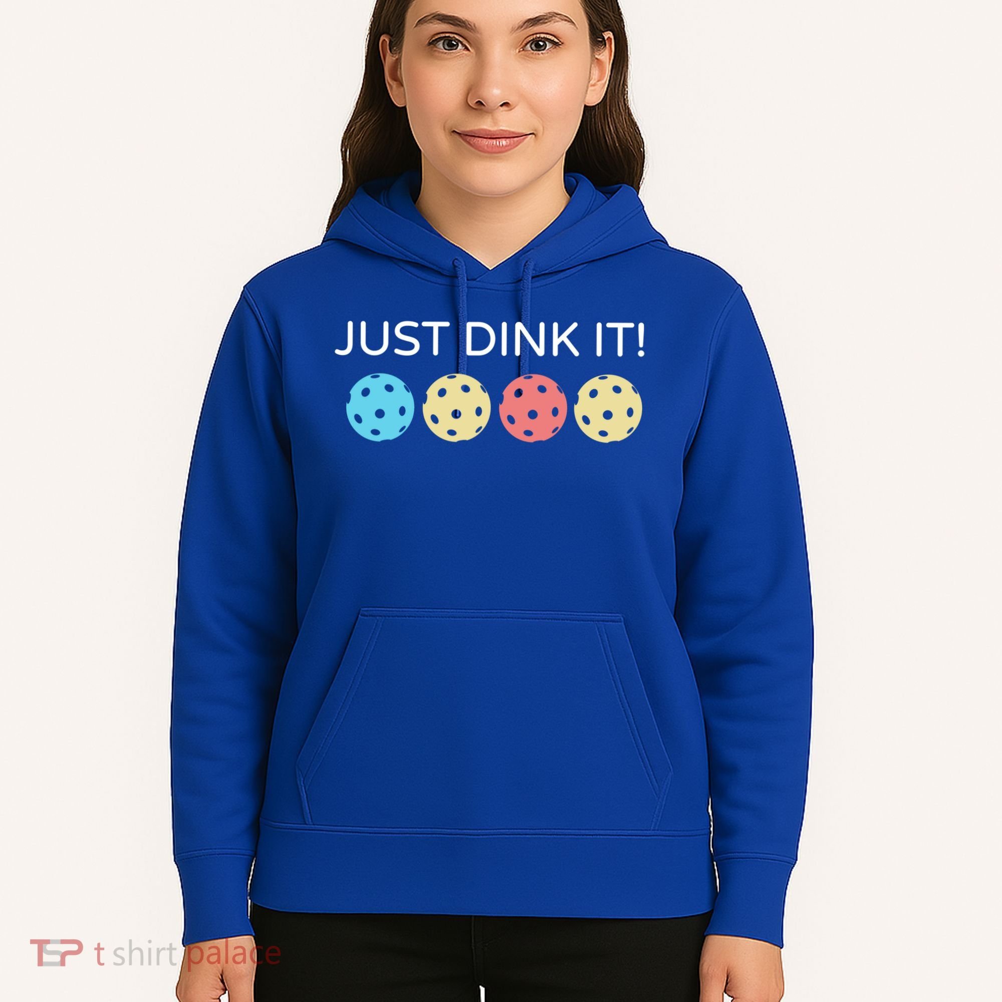 Pickleball Lover Hilarious Just Dink It! Pickleball Gift Hoodie