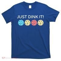 Pickleball Lover Hilarious Just Dink It! Pickleball Gift T-Shirt thumb 0