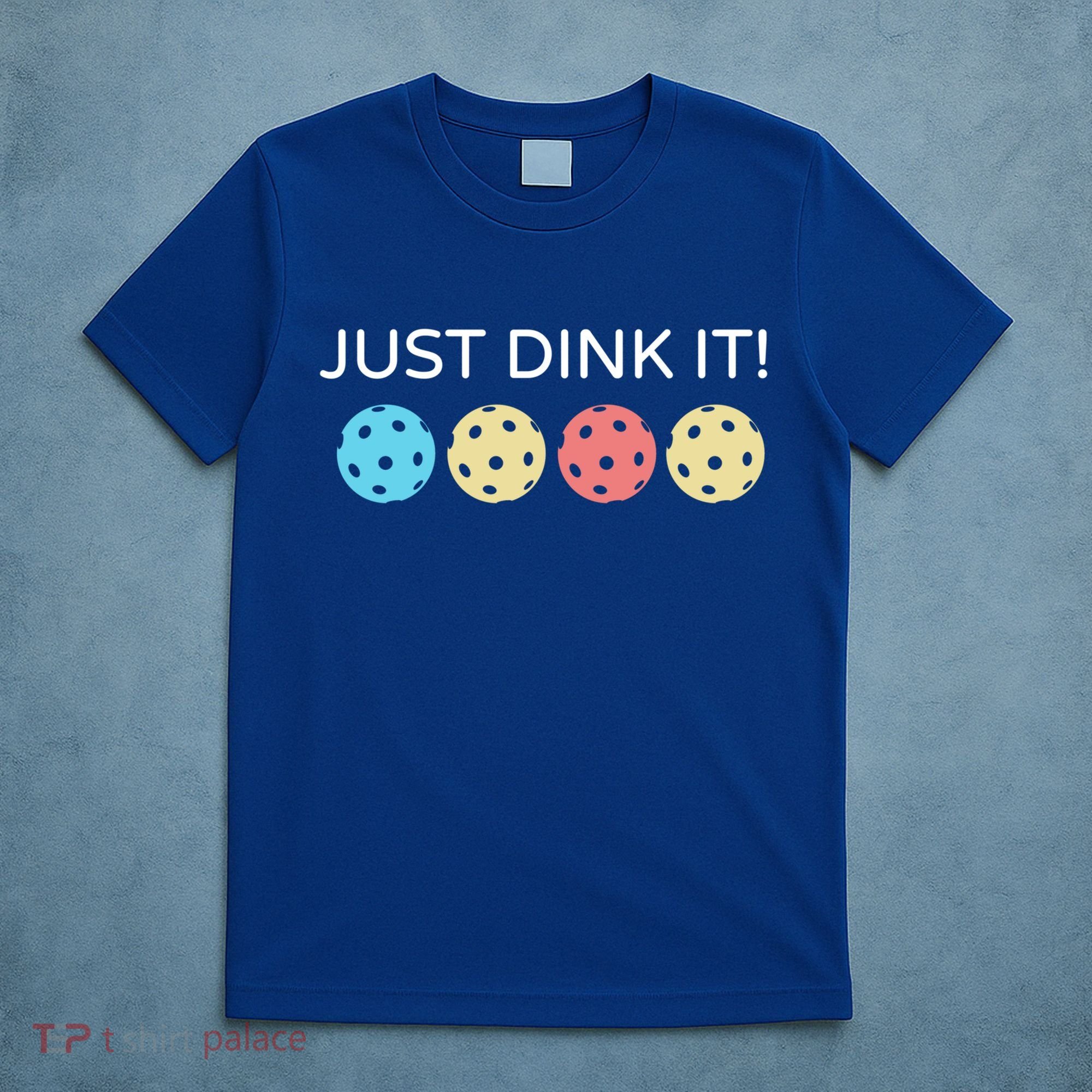 Pickleball Lover Hilarious Just Dink It! Pickleball Gift T-Shirt