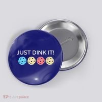 Pickleball Lover Hilarious Just Dink It! Pickleball Gift Button thumb 0