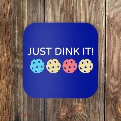 Pickleball Lover Hilarious Just Dink It! Pickleball Gift Coaster