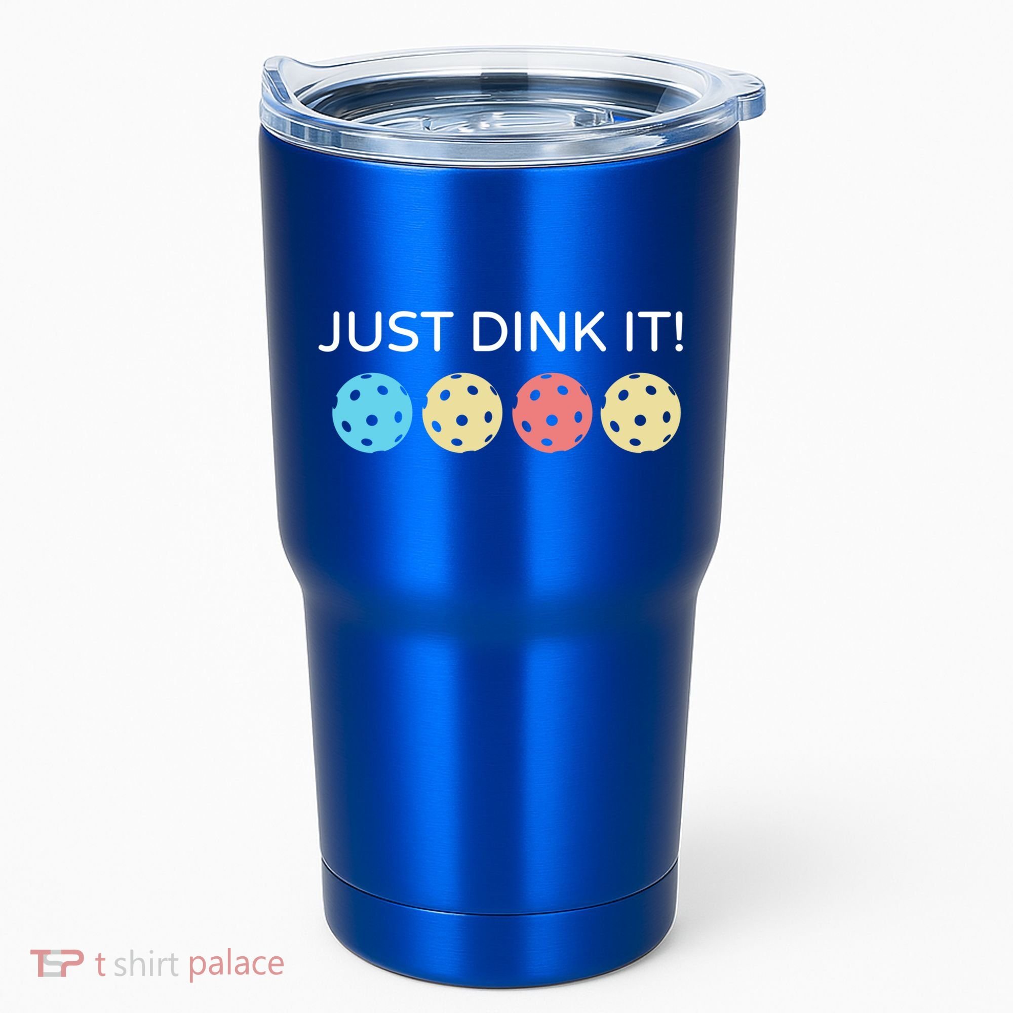Pickleball Lover Hilarious Just Dink It! Pickleball Gift Tumbler