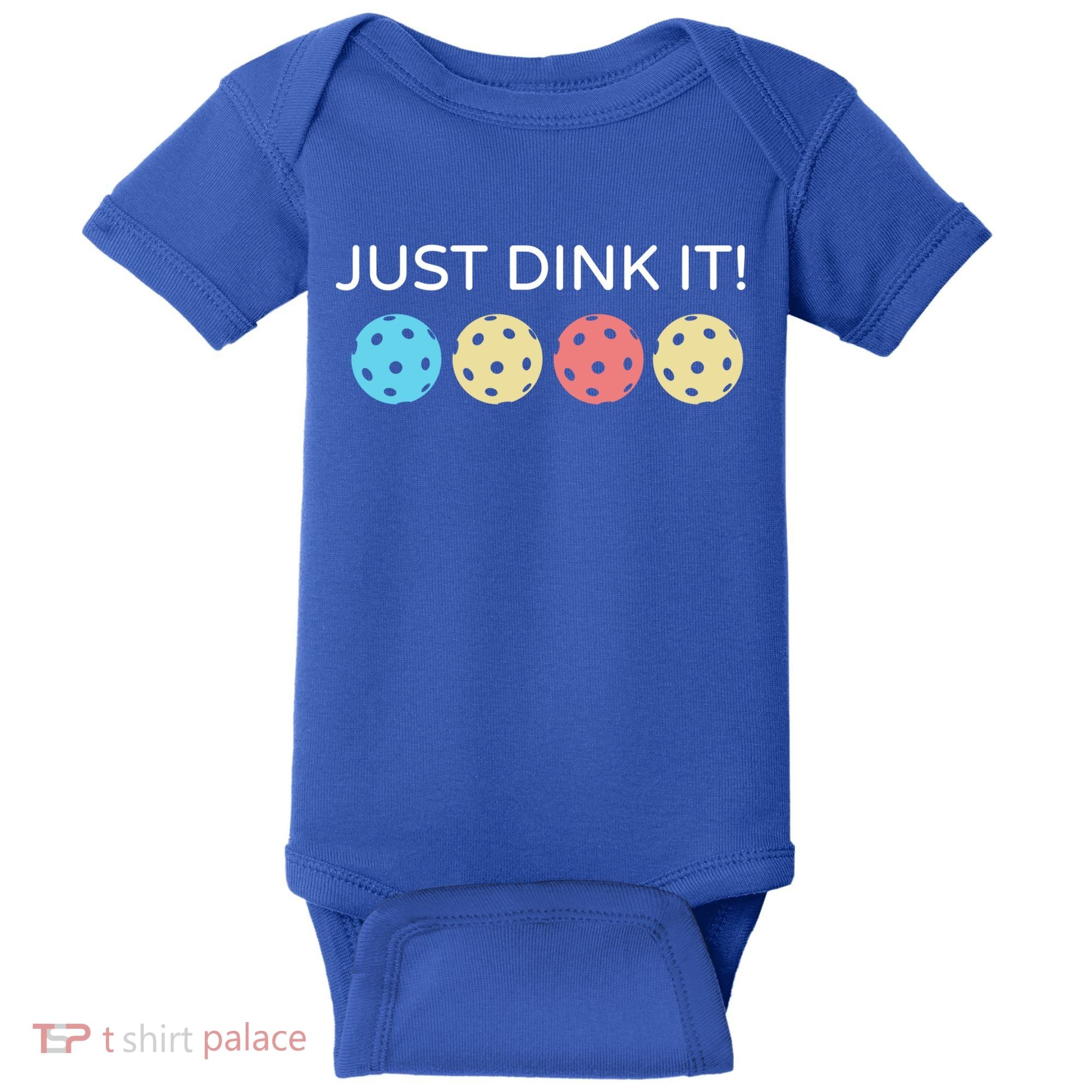Pickleball Lover Hilarious Just Dink It! Pickleball Gift Baby Bodysuit