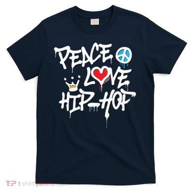 Peace Love Hip Hop Dancing T-Shirt