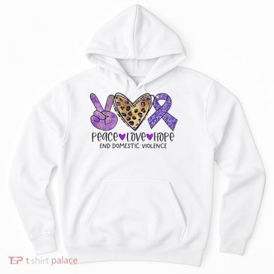 Peace Love Hope End Domestic Violence Awareness Hoodie