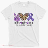 Peace Love Hope End Domestic Violence Awareness T-Shirt thumb 0