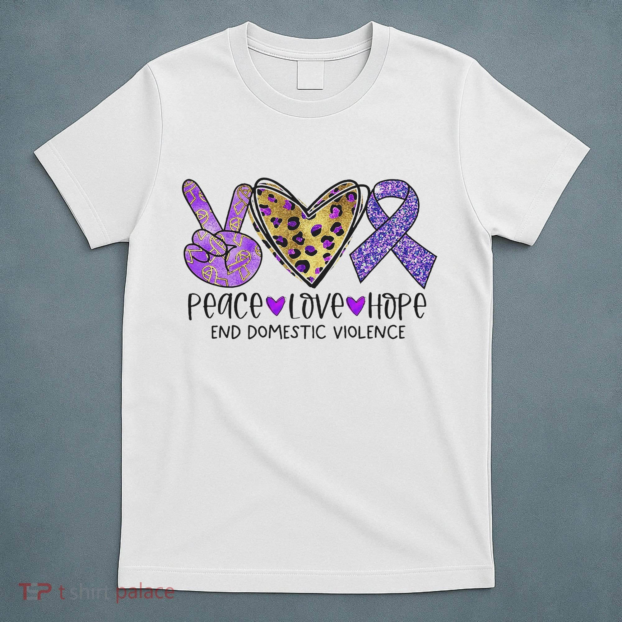 Peace Love Hope End Domestic Violence Awareness T-Shirt
