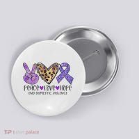 Peace Love Hope End Domestic Violence Awareness Button thumb 0