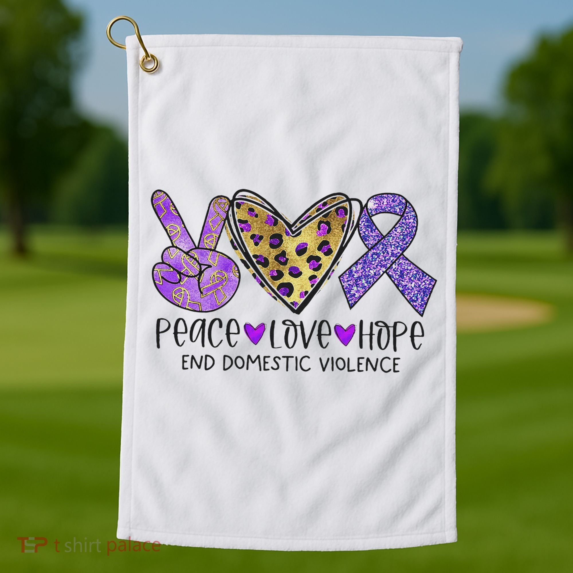Peace Love Hope End Domestic Violence Awareness Golf Towel