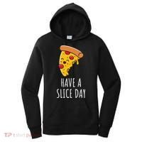 Pizza Lovers Have A Slice Day Pizza Party Pizza Chefs Gift Women's Hoodie thumb 0