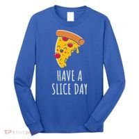 Pizza Lovers Have A Slice Day Pizza Party Pizza Chefs Gift Long Sleeve Shirt thumb 0