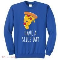 Pizza Lovers Have A Slice Day Pizza Party Pizza Chefs Gift Sweatshirt thumb 0