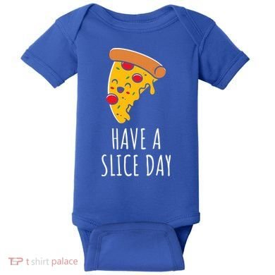 Pizza Lovers Have A Slice Day Pizza Party Pizza Chefs Gift Baby Bodysuit