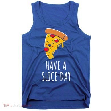 Pizza Lovers Have A Slice Day Pizza Party Pizza Chefs Gift Tank Top