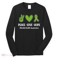 Peace Love Hope Mental Health Awareness Green Ribbon Funny Long Sleeve Shirt thumb 0
